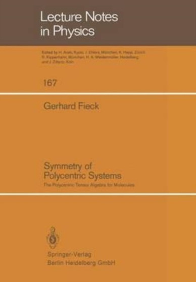 Symmetry of Polycentric Systems : The Polycentric Tensor Algebra for Molecules by Fieck G. Fieck - Paperback