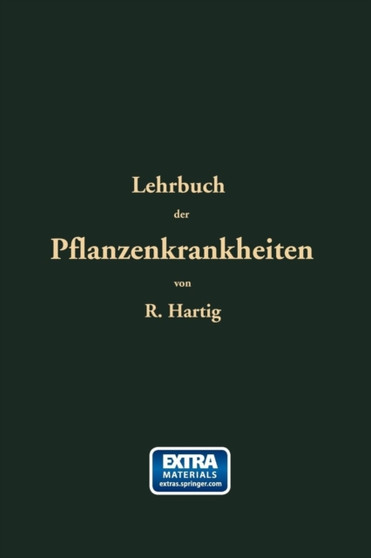 Lehrbuch der Pflanzenkrankheiten : Fur Botaniker, Forstleute, Landwirthe und Gartner by Robert Hartig - Paperback