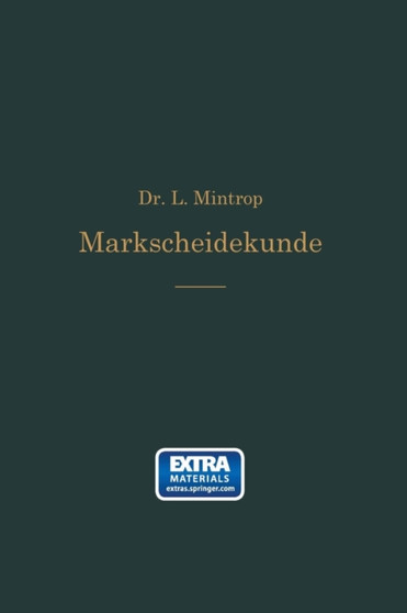 Einfuhrung in die Markscheidekunde : Mit besonderer Berucksichtigung des Steinkohlenbergbaus by Ludger Mintrop - Paperback