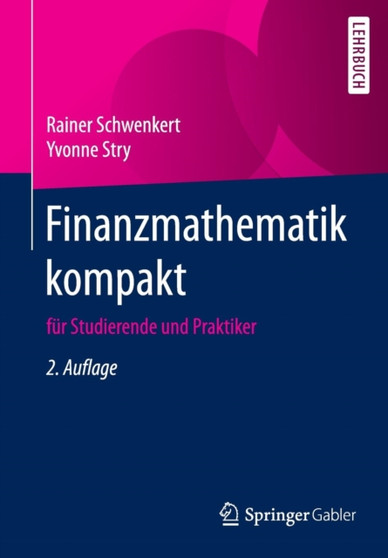 Finanzmathematik kompakt : fur Studierende und Praktiker by Rainer Schwenkert - Paperback