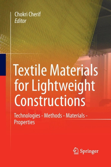 Textile Materials for Lightweight Constructions : Technologies - Methods - Materials - Properties by Chokri Cherif - Paperback