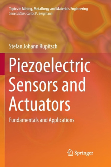 Piezoelectric Sensors and Actuators : Fundamentals and Applications by Stefan Johann Rupitsch - Paperback