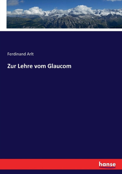 Zur Lehre Vom Glaucom by Ferdinand Arlt - Paperback