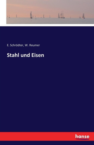 Stahl und Eisen by E Schroedter - Paperback