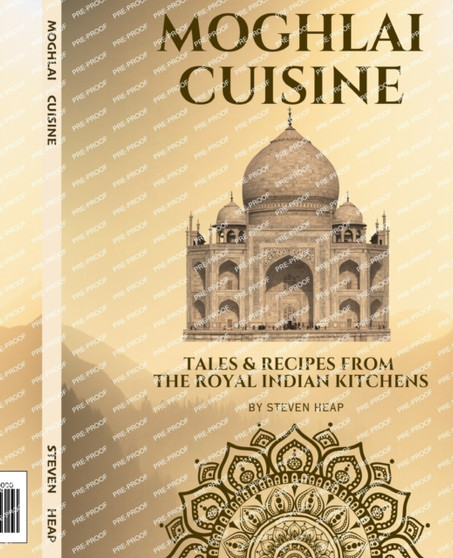 Mughlai Cuisine : Tales & Recipes from the Royal Indian Kitchens