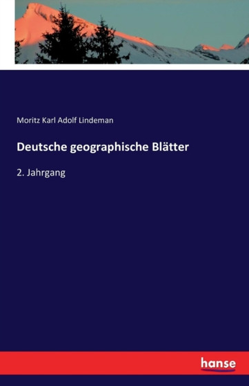 Deutsche geographische Blatter : 2. Jahrgang by Moritz Karl Adolf Lindeman - Paperback
