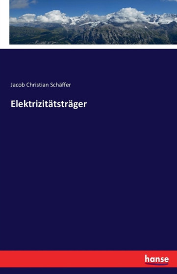 Elektrizitatstrager by Jacob Christian Schaffer - Paperback