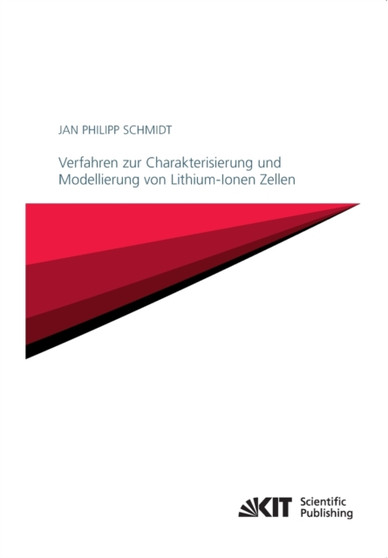 Verfahren zur Charakterisierung und Modellierung von Lithium-Ionen Zellen by Jan Philipp Schmidt - Paperback