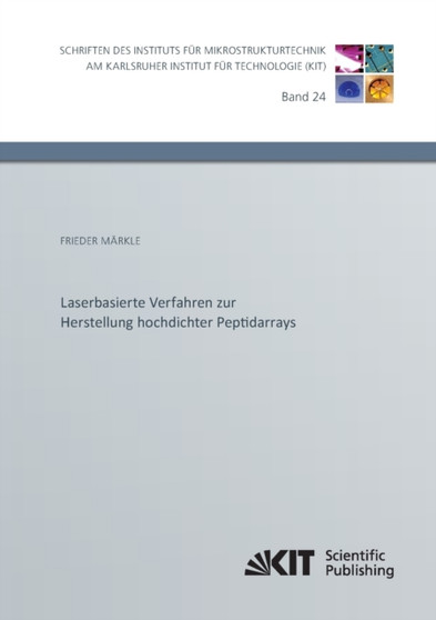 Laserbasierte Verfahren zur Herstellung hochdichter Peptidarrays by Frieder Markle - Paperback
