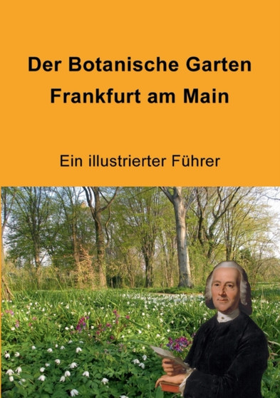 Der Botanische Garten Frankfurt am Main : Ein illustrierter Fuhrer by Matthias Jenny - Paperback