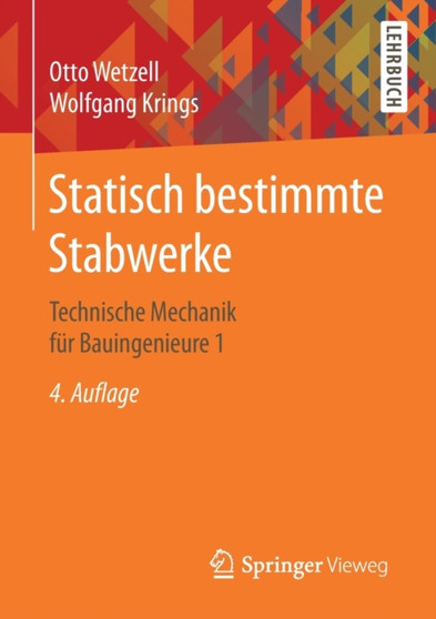 Statisch bestimmte Stabwerke : Technische Mechanik fur Bauingenieure 1 by Otto Wetzell - Paperback