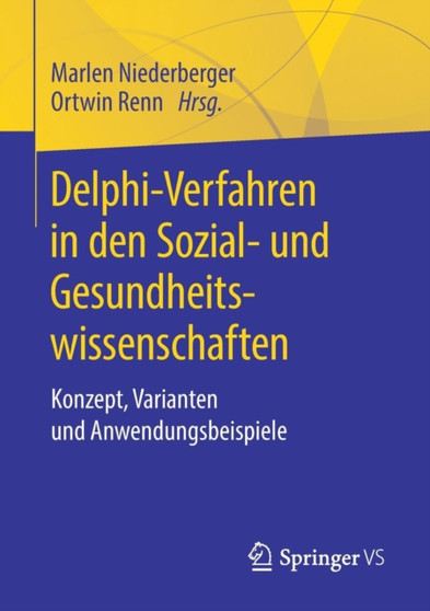 Delphi-Verfahren in den Sozial- und Gesundheitswissenschaften : Konzept, Varianten und Anwendungsbeispiele by Marlen Niederberger - Paperback