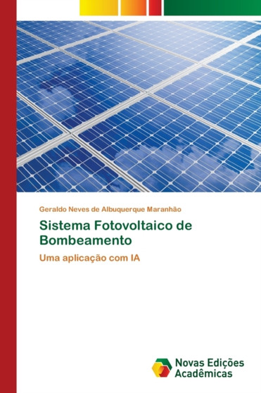 Sistema Fotovoltaico de Bombeamento by Geraldo Neves de Albuquerque Maranhao - Paperback