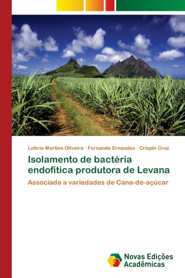 Isolamento de bacteria endofitica produtora de Levana by Leticia Martins Oliveira - Paperback