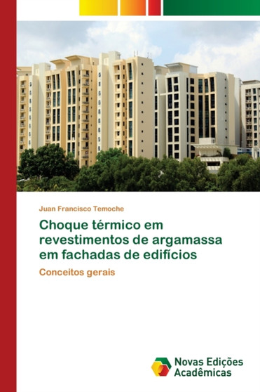 Choque termico em revestimentos de argamassa em fachadas de edificios by Juan Francisco Temoche - Paperback