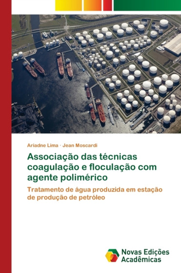 Associacao das tecnicas coagulacao e floculacao com agente polimerico by Ariadne Lima - Paperback