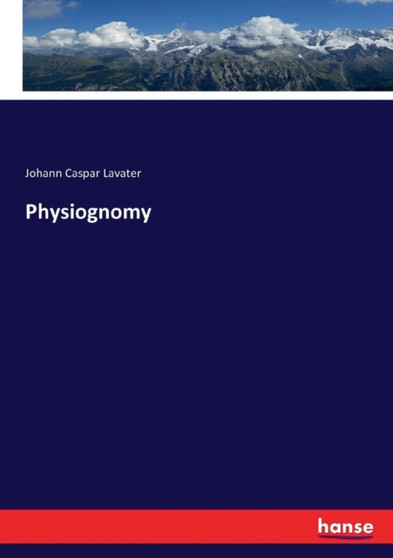 Physiognomy by Johann Caspar Lavater - Paperback