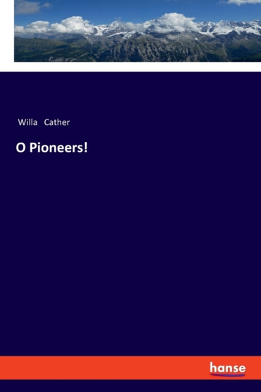 O Pioneers! by Willa Cather - Paperback