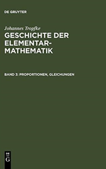 Proportionen, Gleichungen by Johannes Tropfke - Hardback