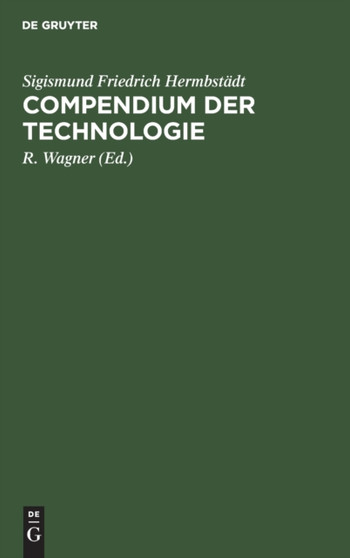 Compendium Der Technologie by Sigismund Friedrich Hermbstadt - Hardback