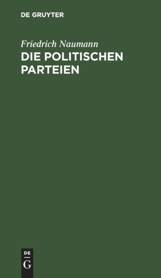 Die politischen Parteien by Friedrich Naumann - Hardback
