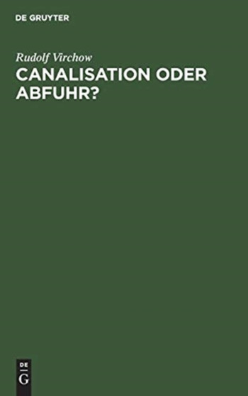 Canalisation oder Abfuhr? by Rudolf Virchow - Hardback