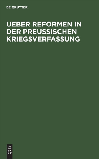 Ueber Reformen in der preu??ischen Kriegsverfassung by No Contributor - Hardback Ueber Reformen in der preu??ischen Kriegsverfassung by No Contributor - Hardback
