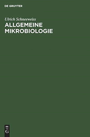 Allgemeine Mikrobiologie by Ulrich Schneeweiss - Hardback