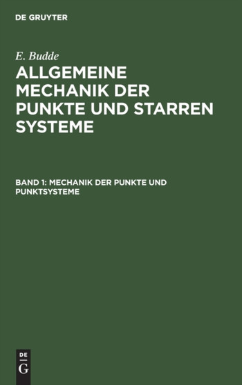 Mechanik der Punkte und Punktsysteme by E Budde - Hardback