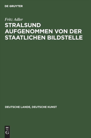 Stralsund aufgenommen von der Staatlichen Bildstelle by Fritz Adler - Hardback