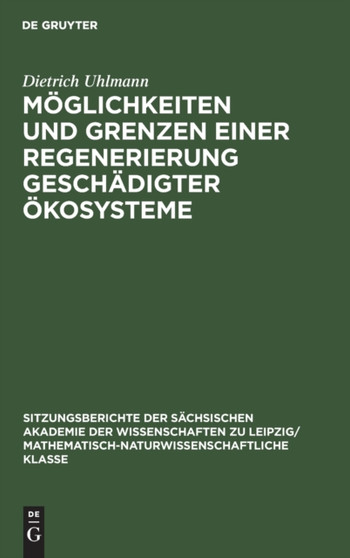 Moglichkeiten Und Grenzen Einer Regenerierung Geschadigter Okosysteme : 112 by Dietrich Uhlmann - Hardback