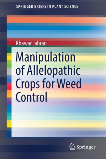 Manipulation of Allelopathic Crops for Weed Control by Khawar Jabran - Paperback