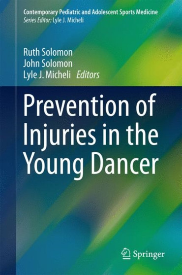 Prevention of Injuries in the Young Dancer by Ruth Solomon - Hardback