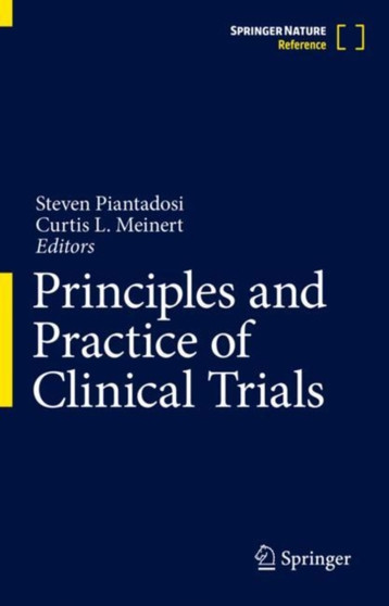 Principles and Practice of Clinical Trials by Steven Piantadosi - Hardback