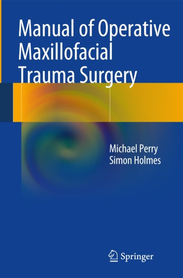 Manual of Operative Maxillofacial Trauma Surgery by Michael Perry - Paperback