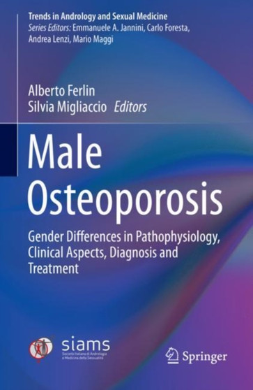 Male Osteoporosis : Gender Differences in Pathophysiology, Clinical Aspects, Diagnosis and Treatment by Alberto Ferlin - Hardback