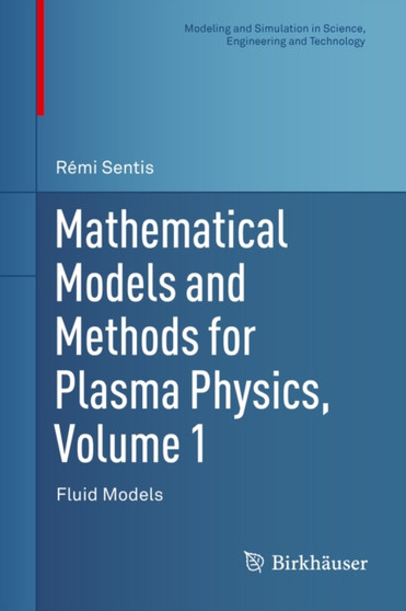 Mathematical Models and Methods for Plasma Physics, Volume 1 : Fluid Models by Remi Sentis - Hardback