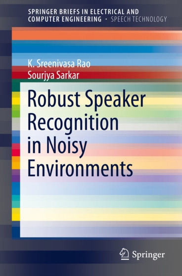 Robust Speaker Recognition in Noisy Environments by K.Sreenivasa Rao - Paperback
