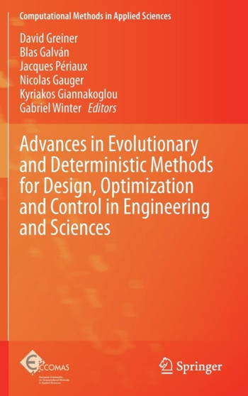 Advances in Evolutionary and Deterministic Methods for Design, Optimization and Control in Engineering and Sciences : 36 by David Greiner - Hardback