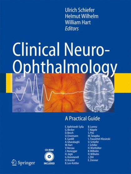 Clinical Neuro-Ophthalmology : A Practical Guide by Ulrich Schiefer - Hardback