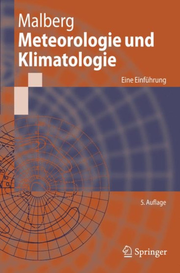 Meteorologie und Klimatologie : Eine Einfuhrung by Horst Malberg - Paperback