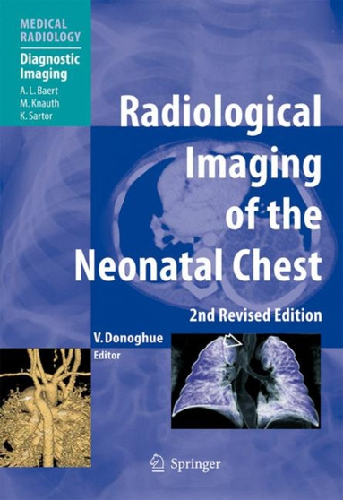 Radiological Imaging of the Neonatal Chest by A.L. Baert - Hardback