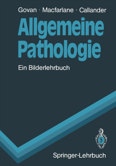 Allgemeine Pathologie : Ein Bilderlehrbuch by Alasdair D.T. Govan - Paperback