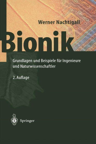 Bionik : Grundlagen und Beispiele fur Ingenieure und Naturwissenschaftler by Werner Nachtigall - Hardback