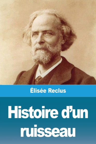 Histoire d'un ruisseau by Elisee Reclus - Paperback