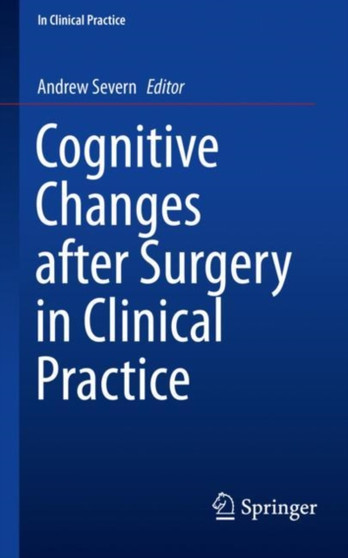 Cognitive Changes after Surgery in Clinical Practice by Andrew Severn - Paperback