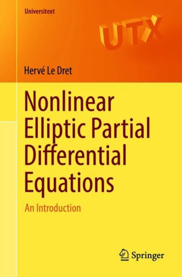 Nonlinear Elliptic Partial Differential Equations : An Introduction by Herve Le Dret - Paperback