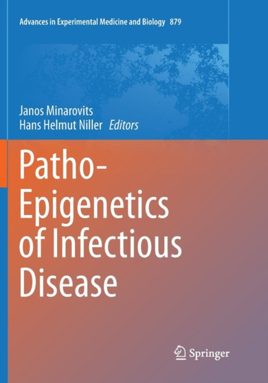 Patho-Epigenetics of Infectious Disease : 879 by Janos Minarovits - Paperback