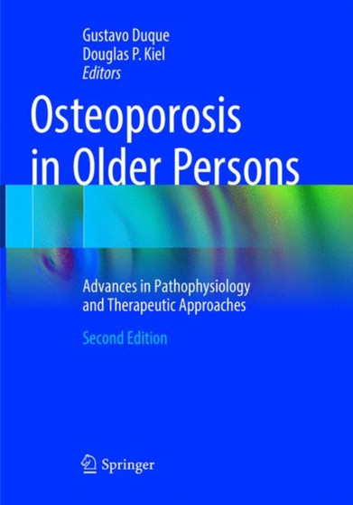 Osteoporosis in Older Persons : Advances in Pathophysiology and Therapeutic Approaches by Gustavo Duque - Paperback