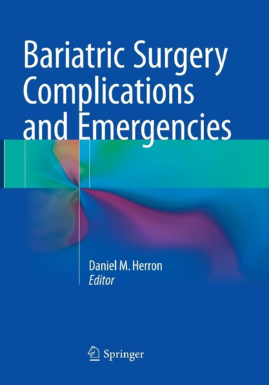 Bariatric Surgery Complications and Emergencies by Daniel M. Herron - Paperback